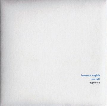 Tom Hall & Lawrence English – Euphonia